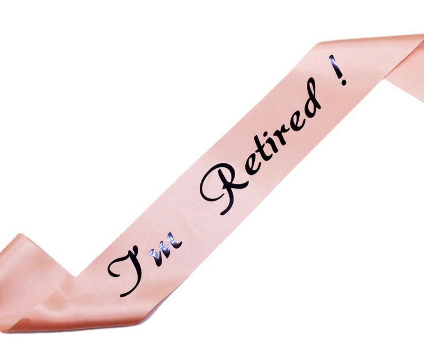 I’m Retired ! Sash Peach Black